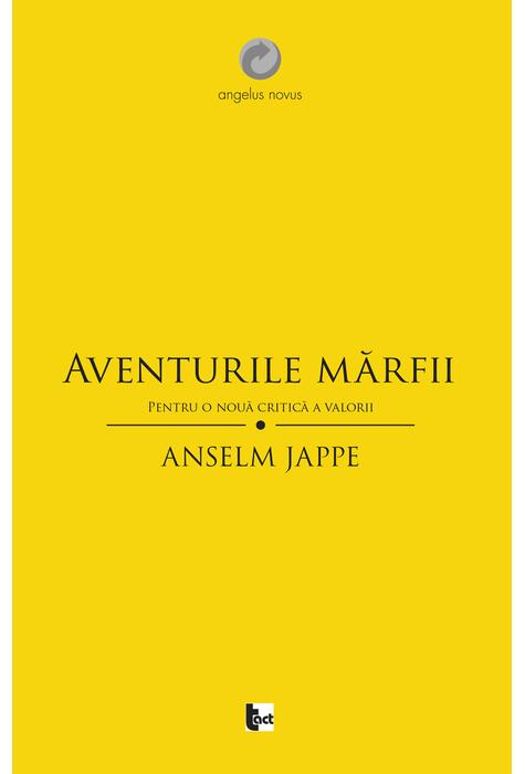 Copertă produs Aventurile mărfii. Pentru o nouă critică a valorii
