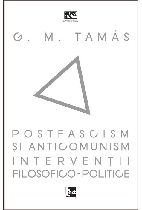 Copertă produs Postfascism și anticomunism. Intervenții filosofico-politice