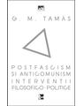 Copertă produs Postfascism și anticomunism. Intervenții filosofico-politice - thumb 1