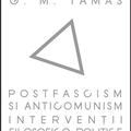 Copertă produs Postfascism și anticomunism. Intervenții filosofico-politice - gallery small 