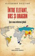 &Icirc;ntre elefant, urs și dragon. Spre o nouă arhitectură globală
