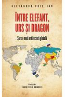 Imagine produs &Icirc;ntre elefant, urs și dragon. Spre o nouă arhitectură globală