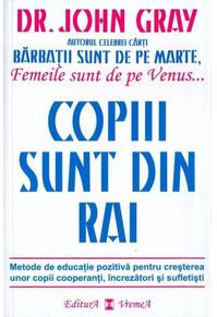 Copertă produs Copiii sunt din Rai. Metode de educație pozitivă pentru creșterea unor copii cooperanţi, &icirc;ncrezători şi sufletişti