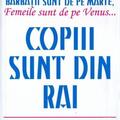 Copertă produs Copiii sunt din Rai. Metode de educație pozitivă pentru creșterea unor copii cooperanţi, &icirc;ncrezători şi sufletişti - gallery small 