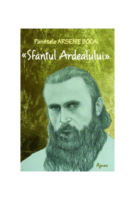 Copertă produs Părintele Arsenie Boca. Sf&acirc;ntul Ardealului