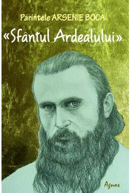 Copertă produs Părintele Arsenie Boca. Sf&acirc;ntul Ardealului