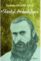 Părintele Arsenie Boca. Sf&acirc;ntul Ardealului