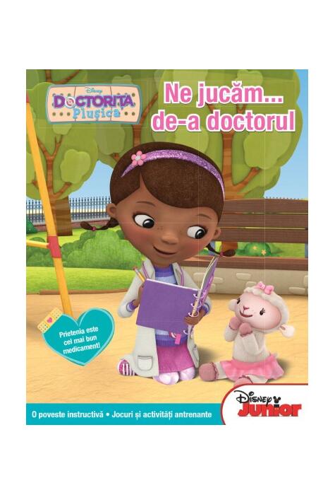Copertă produs Disney Junior. Ne jucăm... de-a doctorul. Doctoriţa Pluşica. O poveste instructivă. Jocuri şi activităţi antrenante