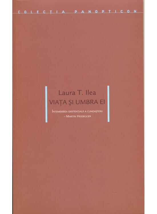Copertă produs Viaţa şi umbra ei. &Icirc;ntemeierea esenţială a cunoaşterii - Martin Heidegger - gallery big 1