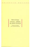 Copertă produs Stalin – Opera de artă totală. Cultura scindată din Uniunea Sovietică