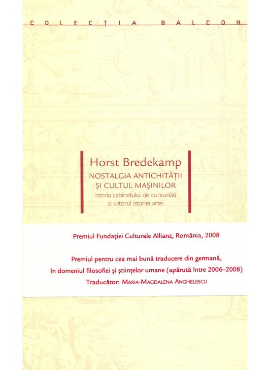 Copertă produs Nostalgia antichităţii şi cultul maşinilor. Istoria cabinetului de curiozități și viitorul istoriei artei - gallery big 1