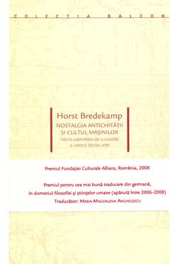 Copertă produs Nostalgia antichităţii şi cultul maşinilor. Istoria cabinetului de curiozități și viitorul istoriei artei