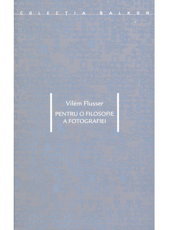 Copertă produs Pentru o filosofie a fotografiei. Texte despre fotografie - gallery big 1