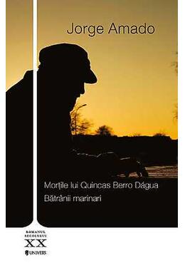 Copertă produs Morţile lui Quincas Berro Dágua. Bătrânii marinari
