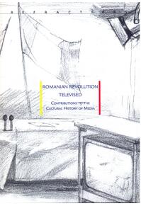 Copertă produs Romanian Revolution Televised. Contributions to the Cultural History of Media