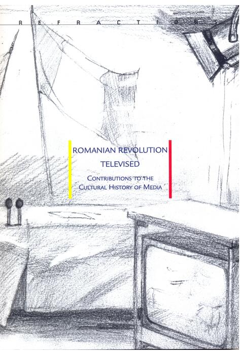 Romanian Revolution Televised. Contributions to the Cultural History of Media
