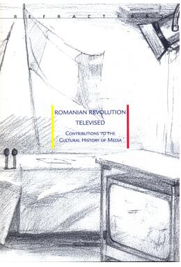 Copertă produs Romanian Revolution Televised. Contributions to the Cultural History of Media