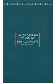 Copertă produs Ce rămîne din Auschwitz. Arhiva şi martorul