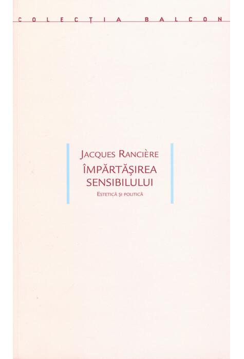Copertă produs Împărtăşirea sensibilului. Estetica şi politica