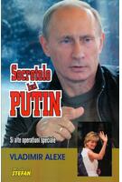 Secretele lui Putin şi alte operaţiuni speciale
