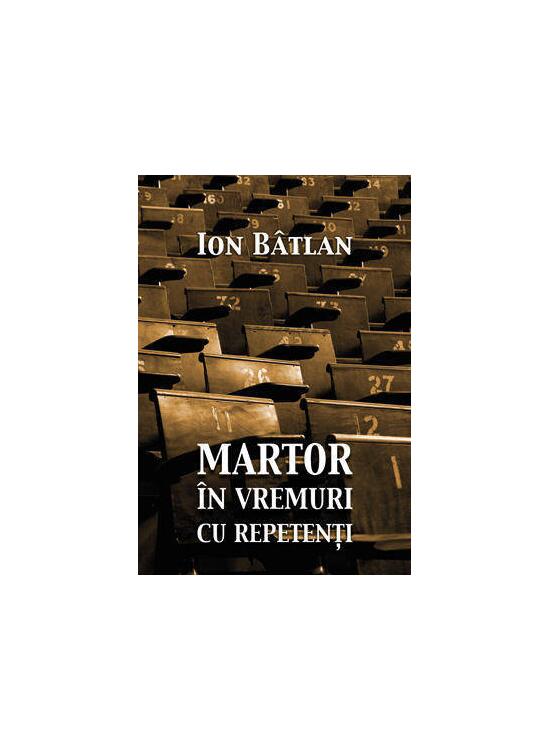 Copertă produs Martor &icirc;n vremuri cu repetenți - gallery big 1