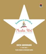 Frumoasa poveste a Micului Prinț. Ediţie aniversară 70 de ani