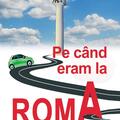 Copertă produs Pe c&acirc;nd eram la Roma - gallery small 