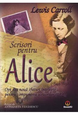 Copertă produs Scrisori pentru Alice. Opt sau nouă sfaturi înţelepte pentru compunerea scrisorilor