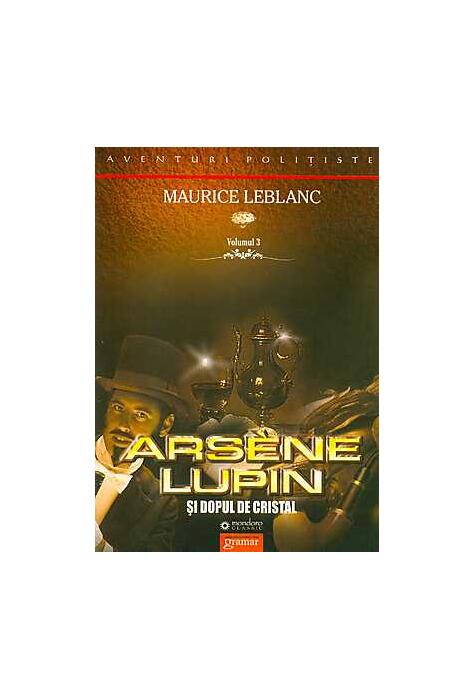 Copertă produs Ars&egrave;ne Lupin şi dopul de cristal (Vol. III)
