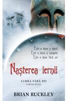 Nașterea iernii. Seria Lumea fără zei. Cartea &icirc;nt&acirc;i