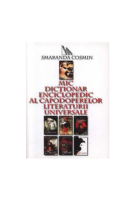 Copertă produs Mic dicţionar enciclopedic al capodoperelor literaturii universale