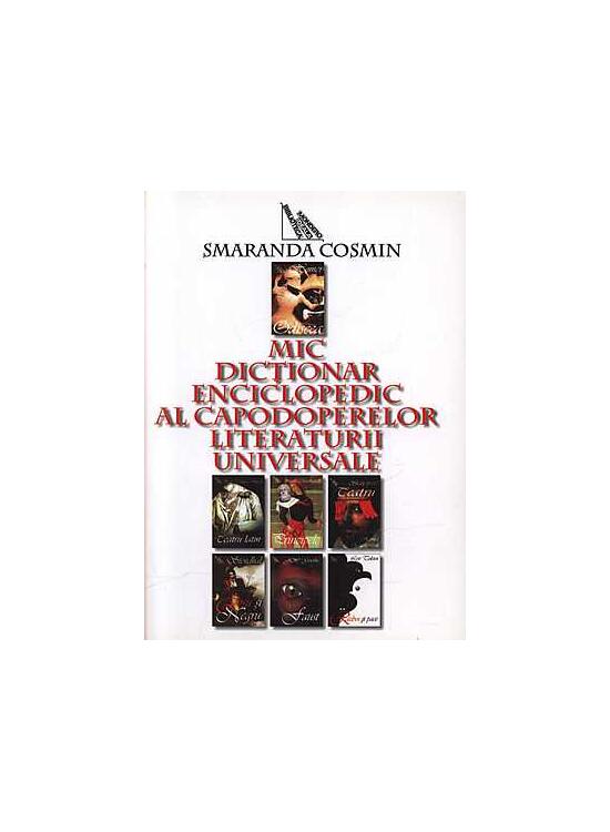 Copertă produs Mic dicţionar enciclopedic al capodoperelor literaturii universale - gallery big 1