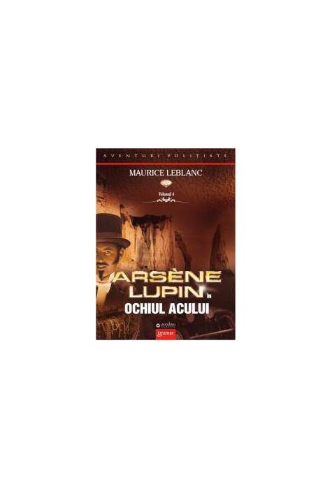 Copertă produs Ars&egrave;ne Lupin &icirc;n Ochiul Acului (Vol. IV)