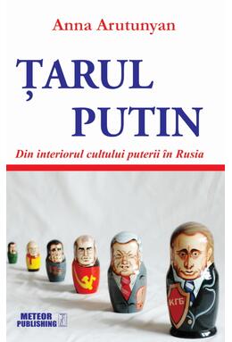 Copertă produs Țarul Putin. Din interiorul cultului puterii &icirc;n Rusia