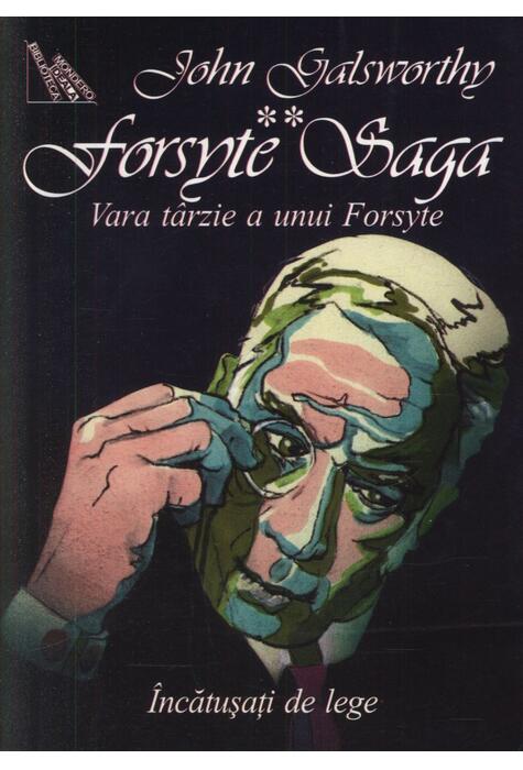 Copertă produs Forsyte Saga (Vol. II) Vara târzie a unui Forsyte. Încătușați de lege