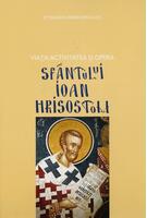 Viața, activitatea și opera Sf&acirc;ntului Ioan Hrisostom