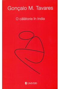 Copertă produs O călătorie în India. Melancolie contemporană (un itinerariu)