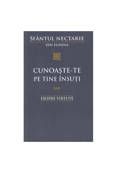 Copertă produs Cunoaşte‑te pe tine însuţi sau Despre virtute