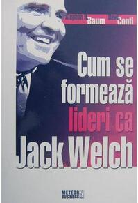 Copertă produs Cum se formează lideri ca Jack Welch?