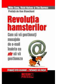 Copertă produs Revoluţia hamsterilor. Cum să gestionaţi mesajele de e-mail &icirc;nainte ca ele să vă gestioneze
