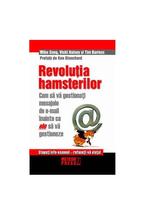 Copertă produs Revoluţia hamsterilor. Cum să gestionaţi mesajele de e-mail &icirc;nainte ca ele să vă gestioneze