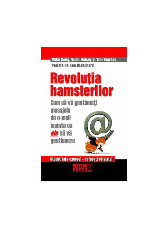 Copertă produs Revoluţia hamsterilor. Cum să gestionaţi mesajele de e-mail &icirc;nainte ca ele să vă gestioneze - gallery big 1