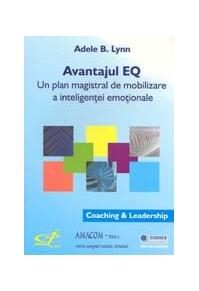 Copertă produs Avantajul EQ. Un plan magistral de mobilizare a inteligenței emoționale