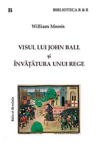 Copertă produs Visul lui John Ball şi &Icirc;nvăţătura unui rege