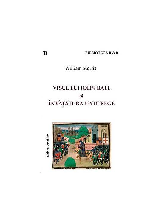 Copertă produs Visul lui John Ball şi &Icirc;nvăţătura unui rege - gallery big 1