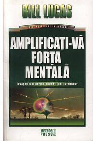 Copertă produs Amplificaţi-vă forţa mentală