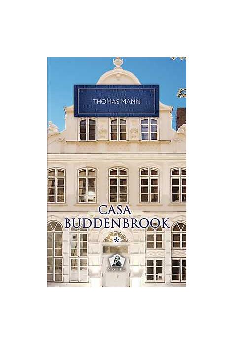 Copertă produs Casa Buddenbrook. Declinul unei familii (Vol. I)