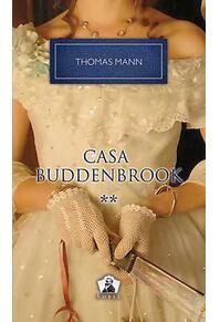 Copertă produs Casa Buddenbrook. Declinul unei familii (Vol. II)