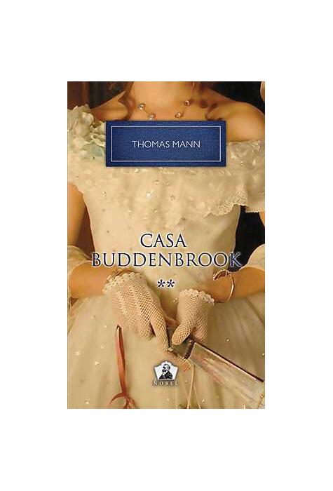 Copertă produs Casa Buddenbrook. Declinul unei familii (Vol. II)