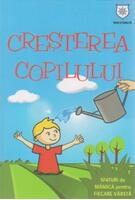 Imagine produs Creșterea copilului. Sfaturi de mamică pentru fiecare v&acirc;rstă
